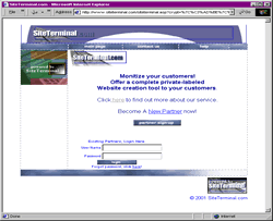 Using siteTerminal.com, you can create a fully functional website with absolutely no knowledge of web programming! siteTerminal.com uses a simple four-step process to create an integrated website that can contain up to five pages. Choose from a wide variety of layouts and page templates to create a site that fulfills your needs! Best of all, we host your site so it can be made available to the internet community the moment you activate your website.